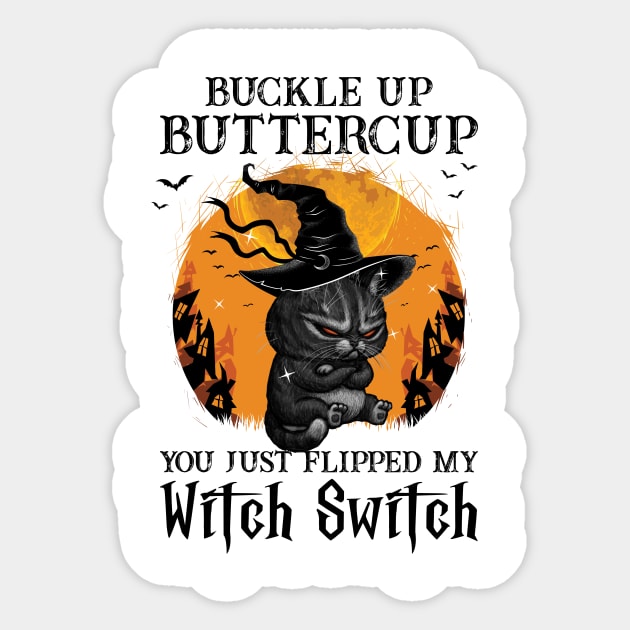 Buckle Up Butter Cup You Just Flipped My Witch Switch Sticker by SharleenV80